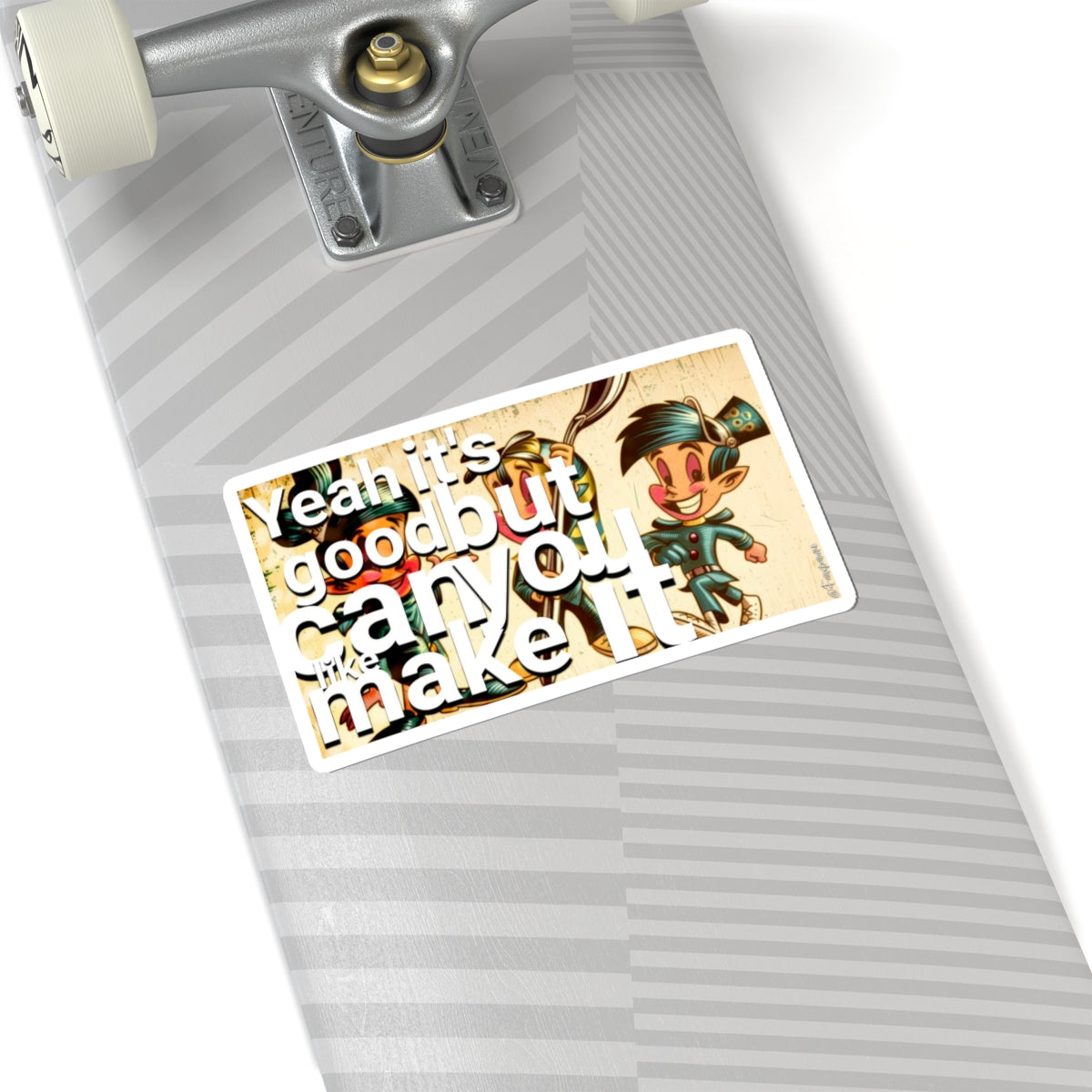 Yeah It’s Good But Can You Like, Make It Pop - Sticker