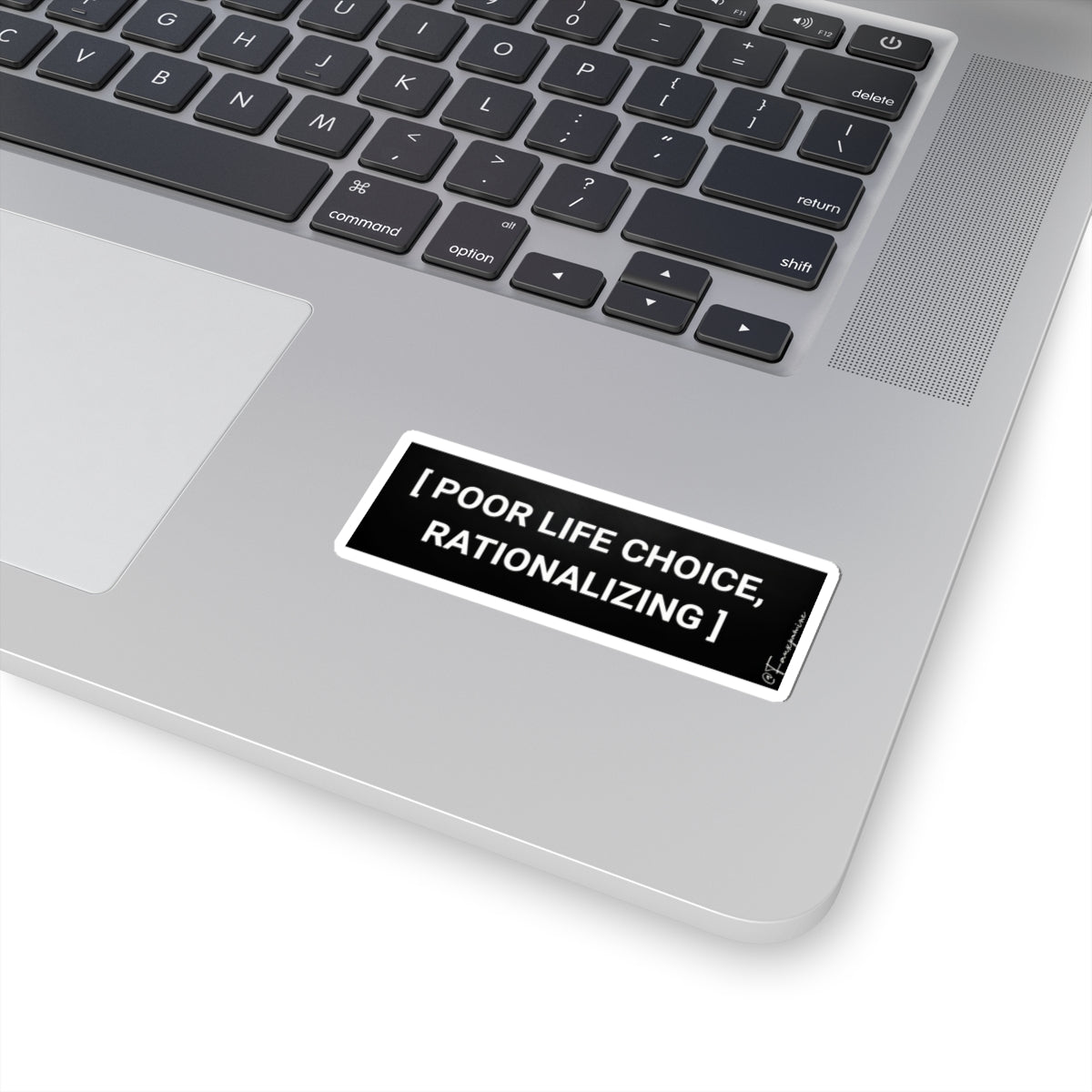 POOR LIFE CHOICE, RATIONALIZING - Sticker