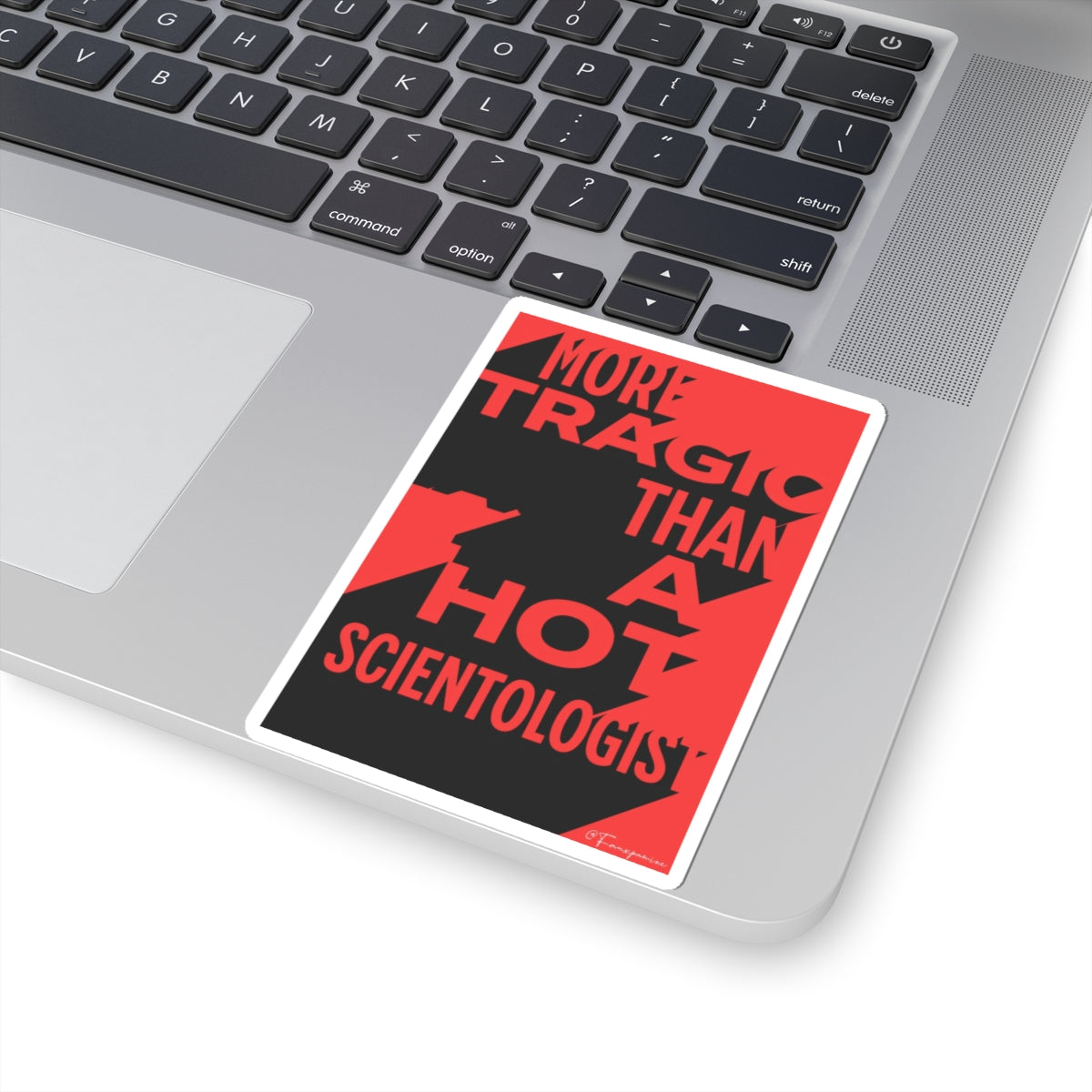 More Tragic than a Hot Scientologist - Sticker