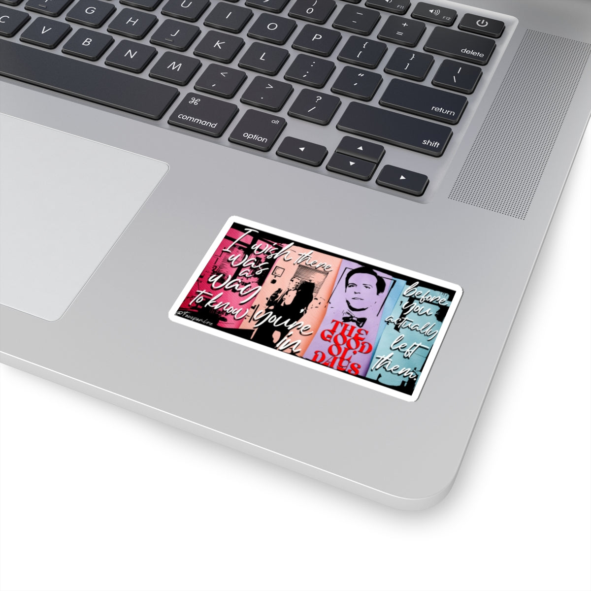 The Good Ol’ Days (Before You Actually Left Them) - Sticker
