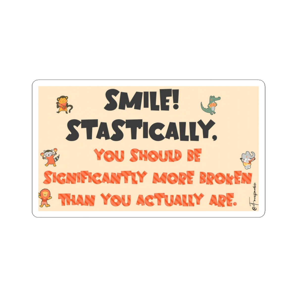 Smile, Statistically - Sticker