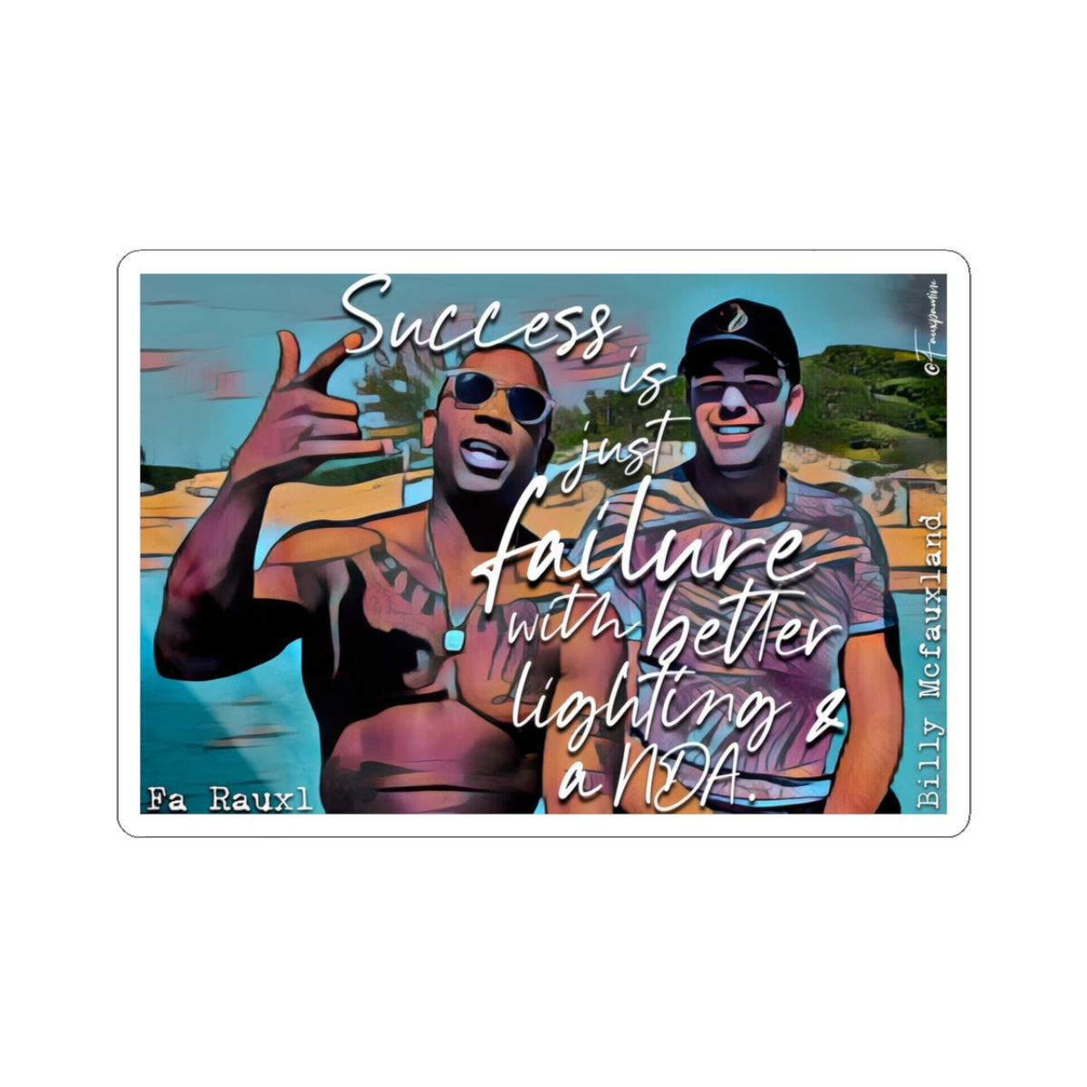 Success Is Just Failure with Better Lighting & a NDA - Sticker