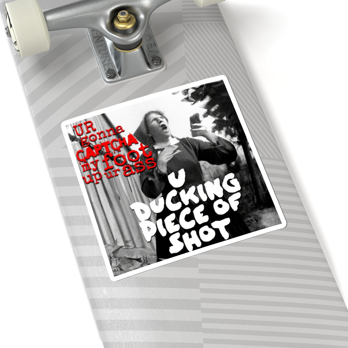 CAPTCHA My Foot Up Ur Ass - Sticker