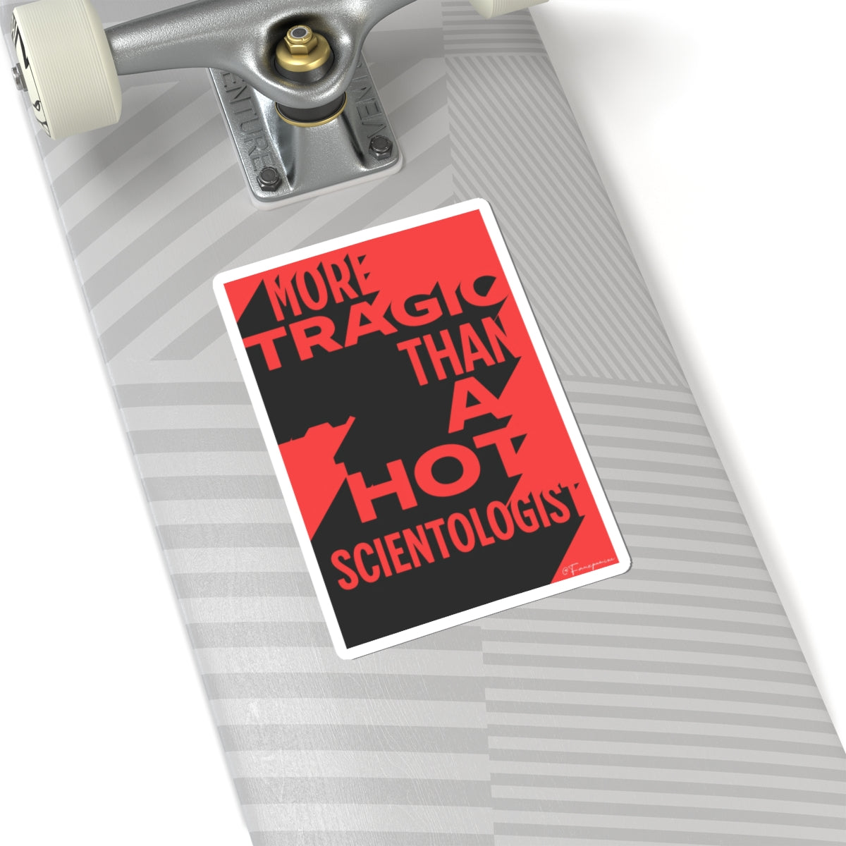 More Tragic than a Hot Scientologist - Sticker