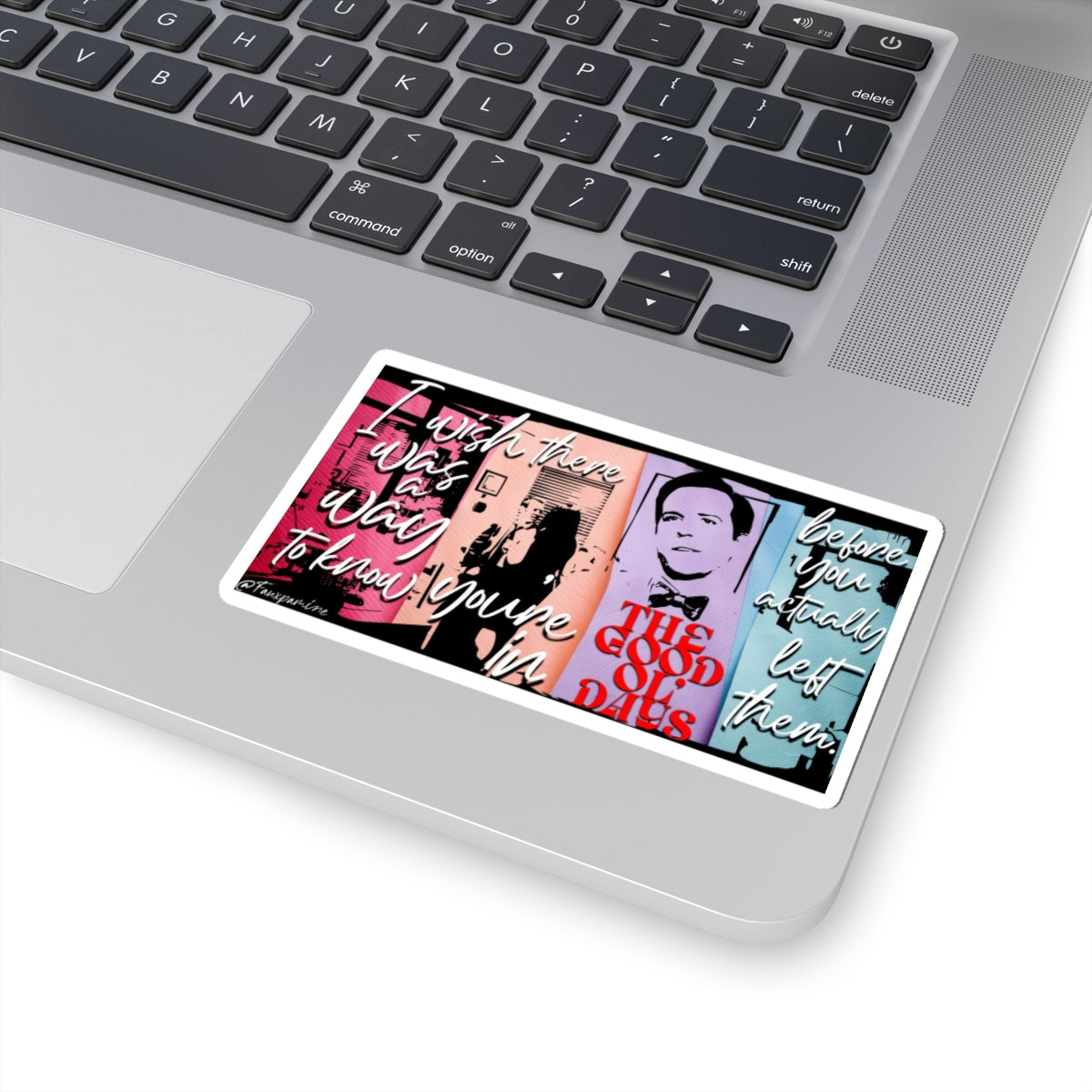 The Good Ol’ Days (Before You Actually Left Them) - Sticker