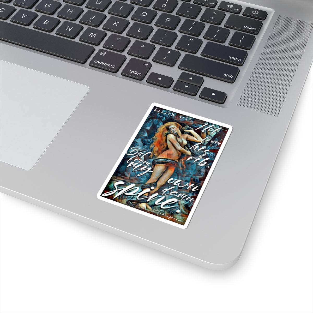 Not from His Rib. But from My Own Damn Spine - Sticker