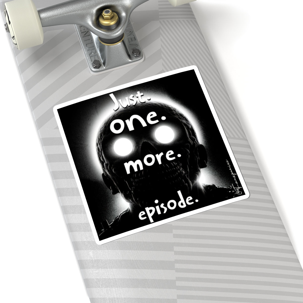 Ok, Just One More, I Mean It This Time - Sticker