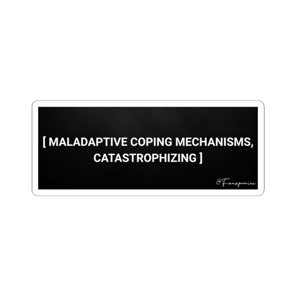 MALADAPTIVE COPING MECHANISMS, CATASTROPHIZING - Sticker