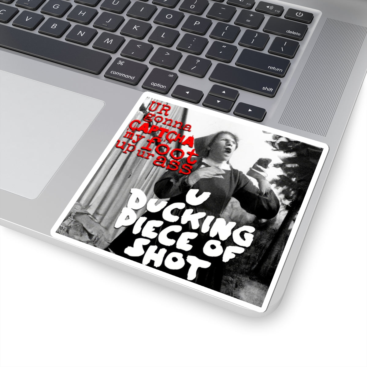 CAPTCHA My Foot Up Ur Ass - Sticker