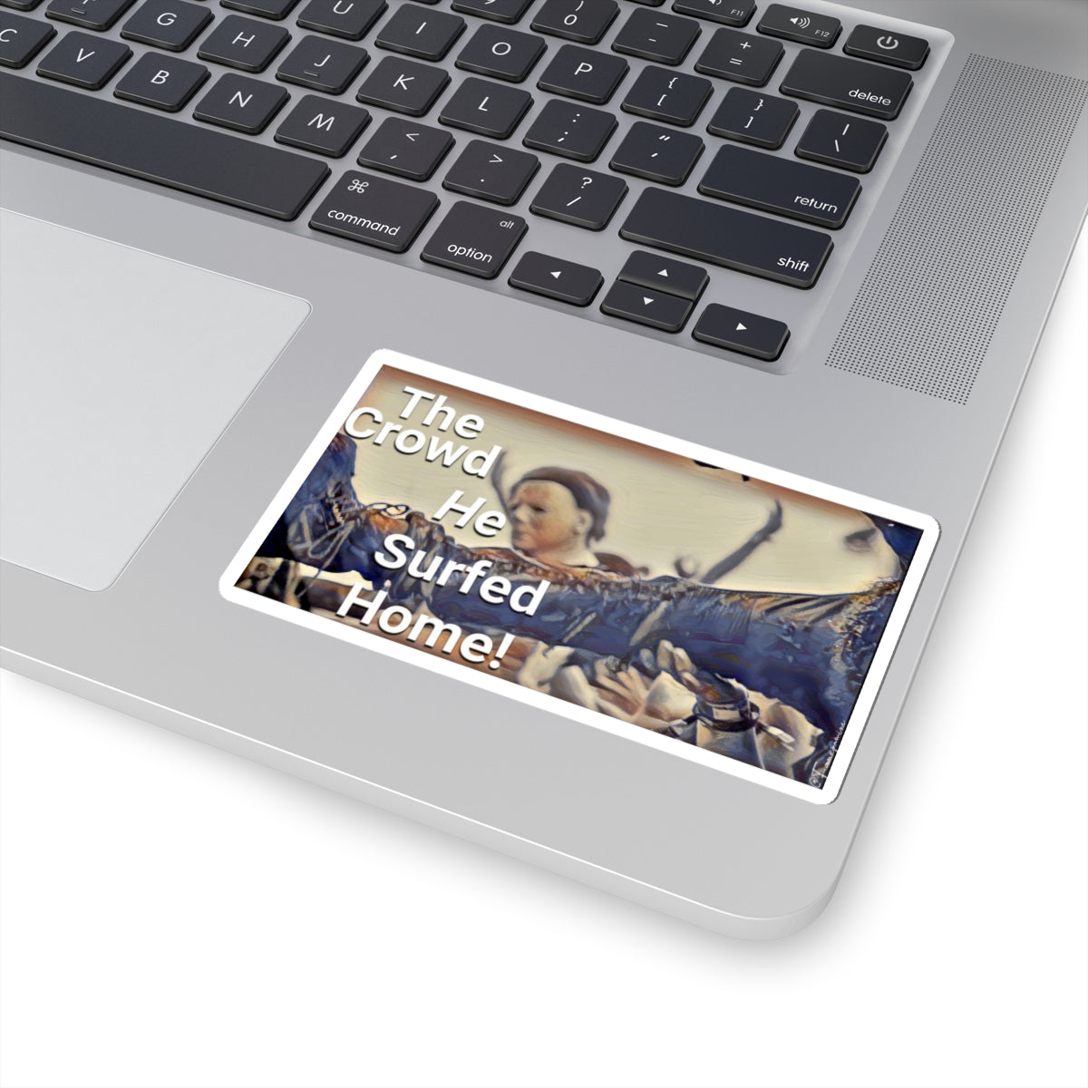 The Crowd He Surfed Home - Sticker
