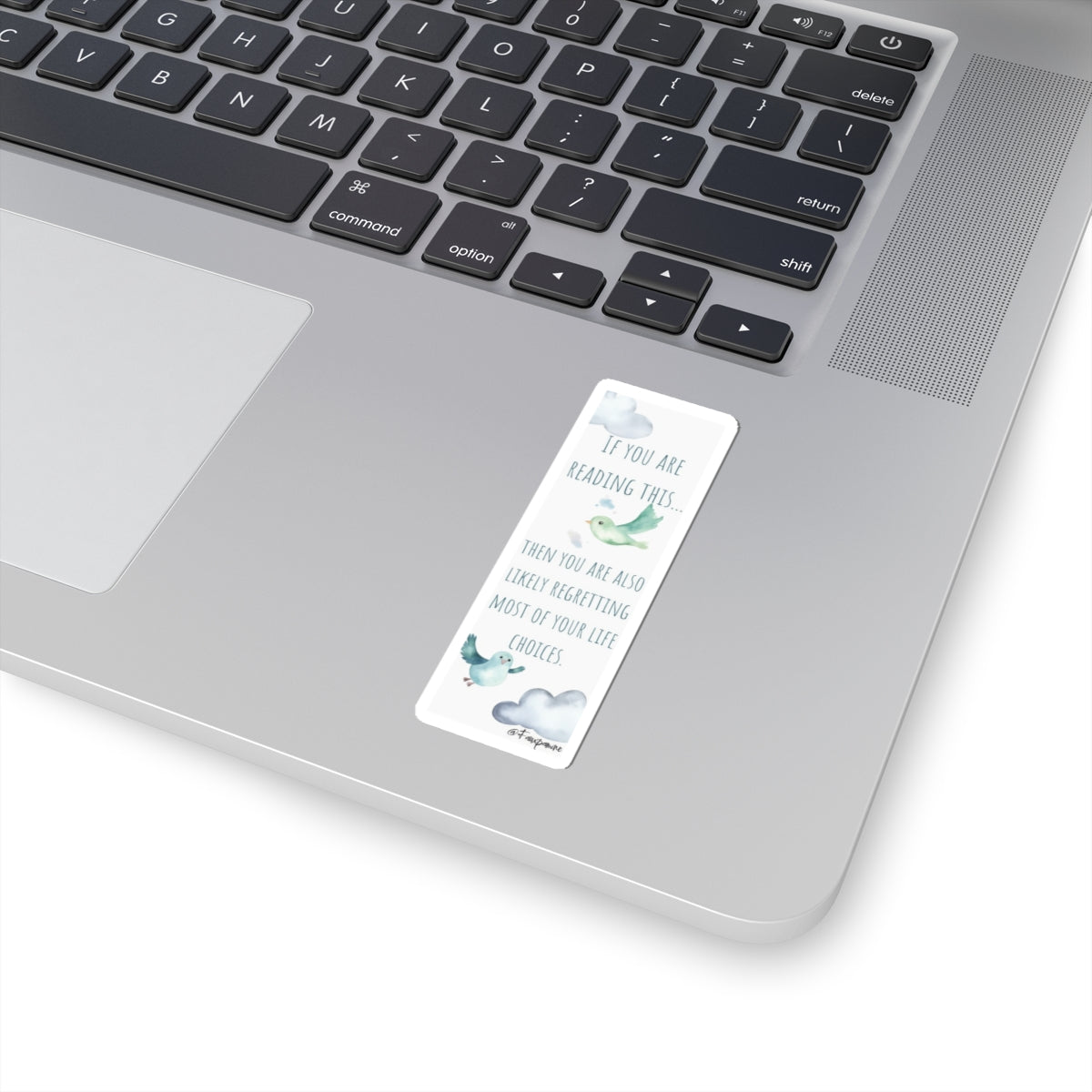 If you are reading this… then you are also likely regretting most of your life choices - Sticker