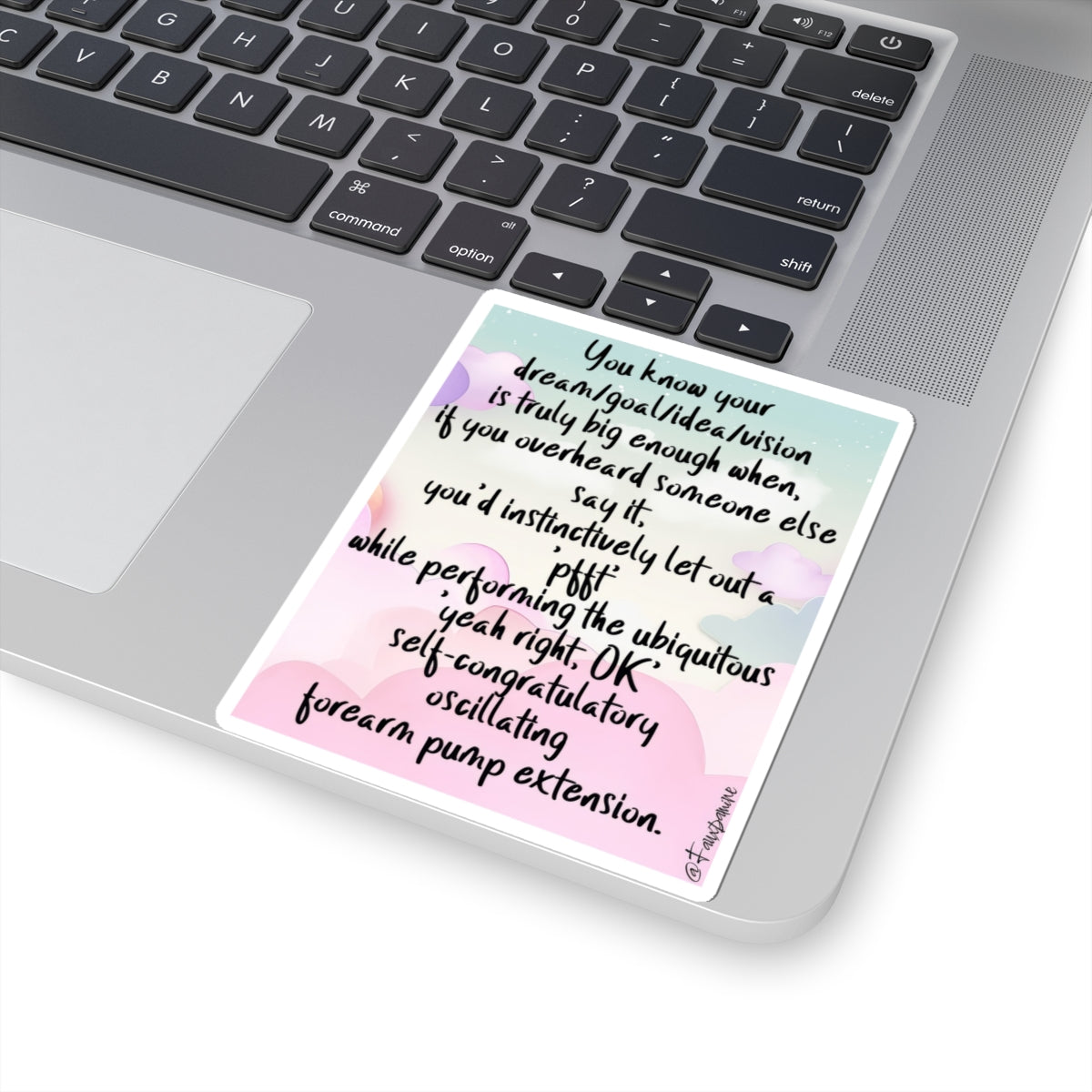 Dreams Big Enough to Invite Mockery - Sticker