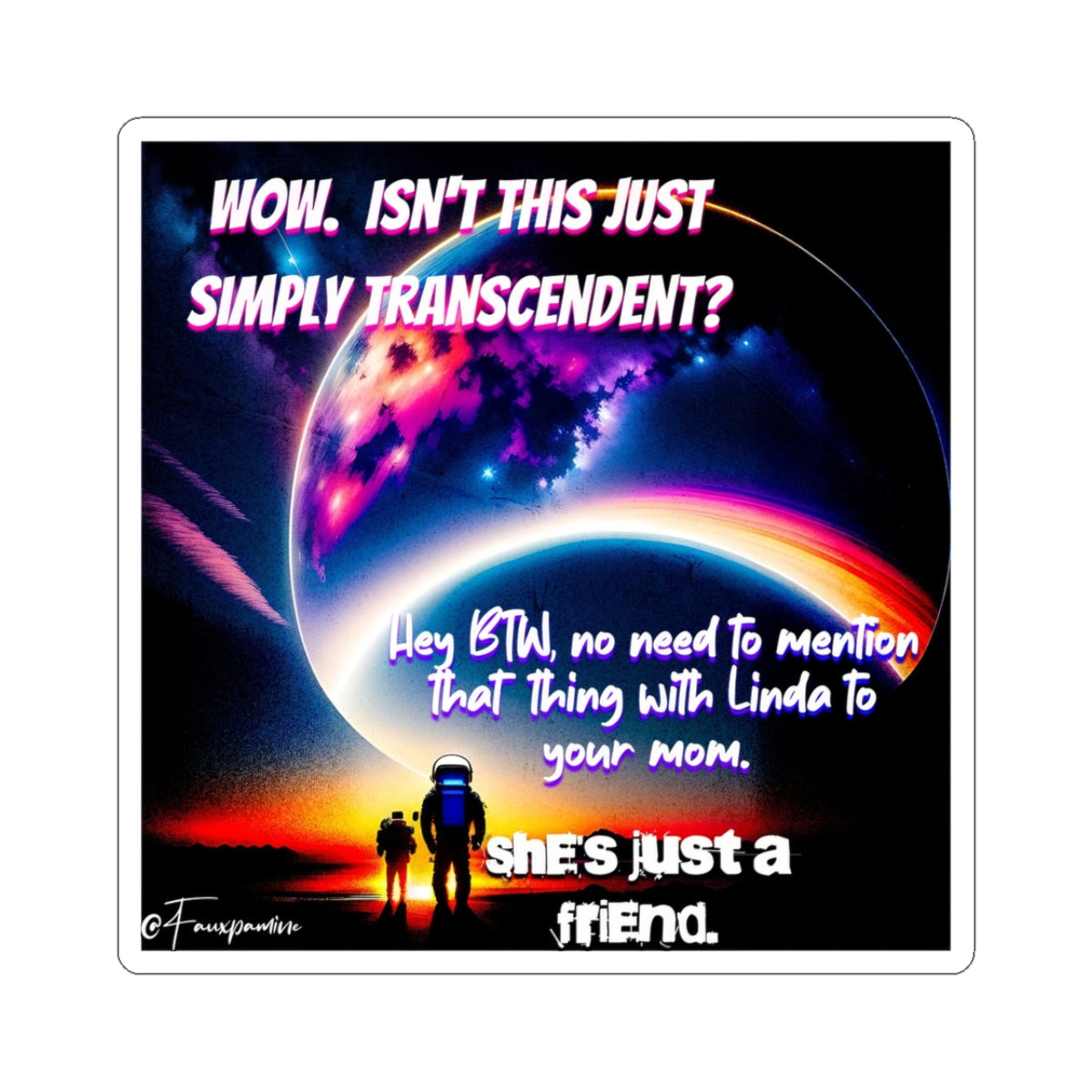 She’s Just a Friend - Sticker