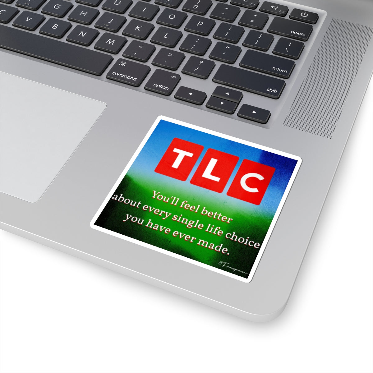 You’ll feel better about every single life choice you’ve ever made - Sticker