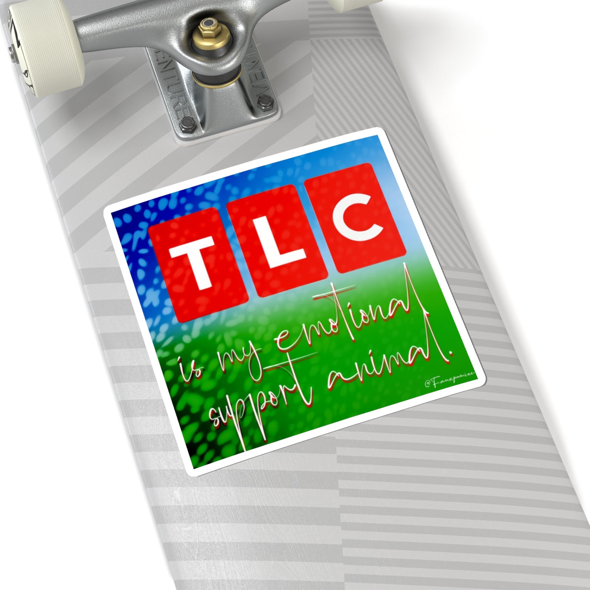 TLC is my emotional support animal - Sticker