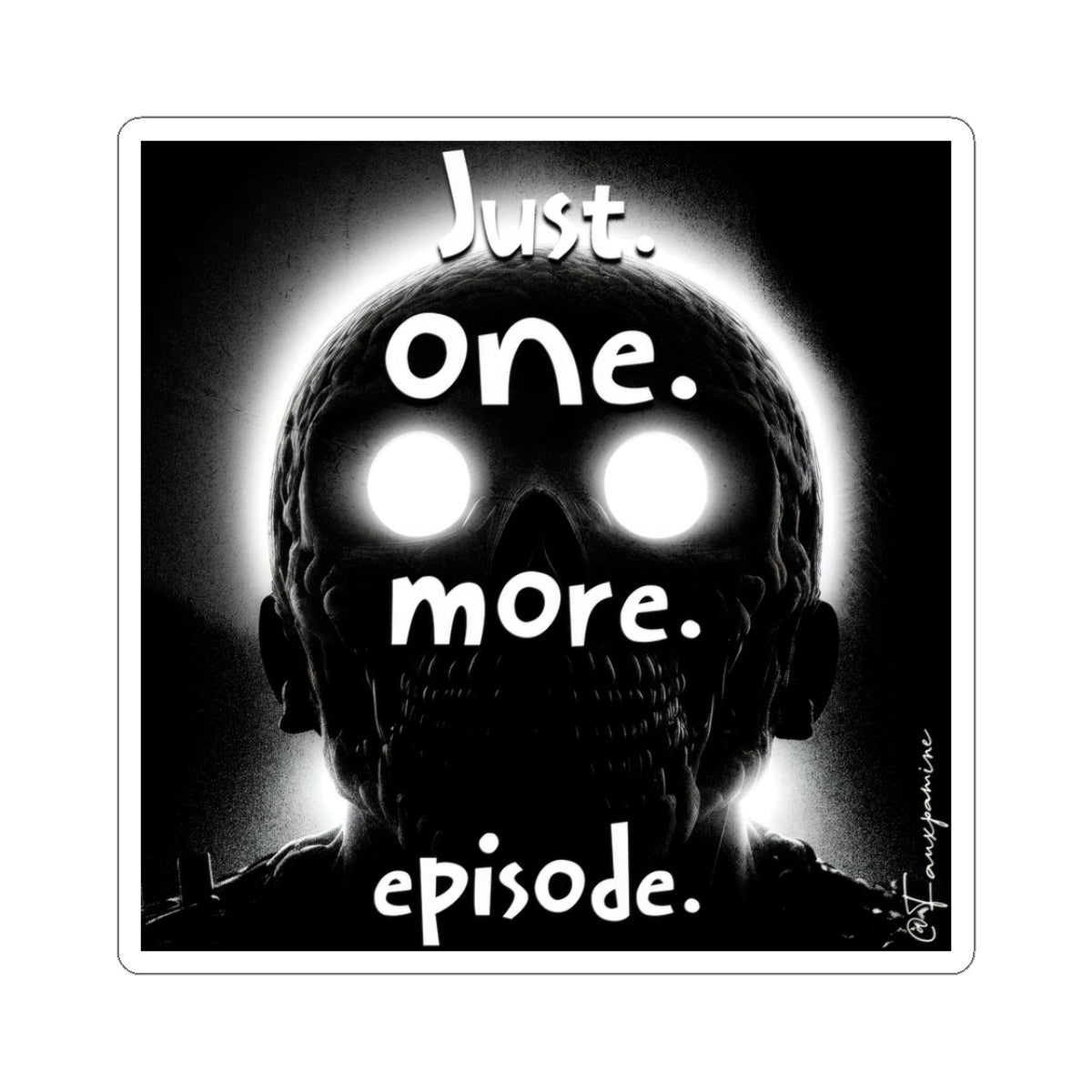 Ok, Just One More, I Mean It This Time - Sticker