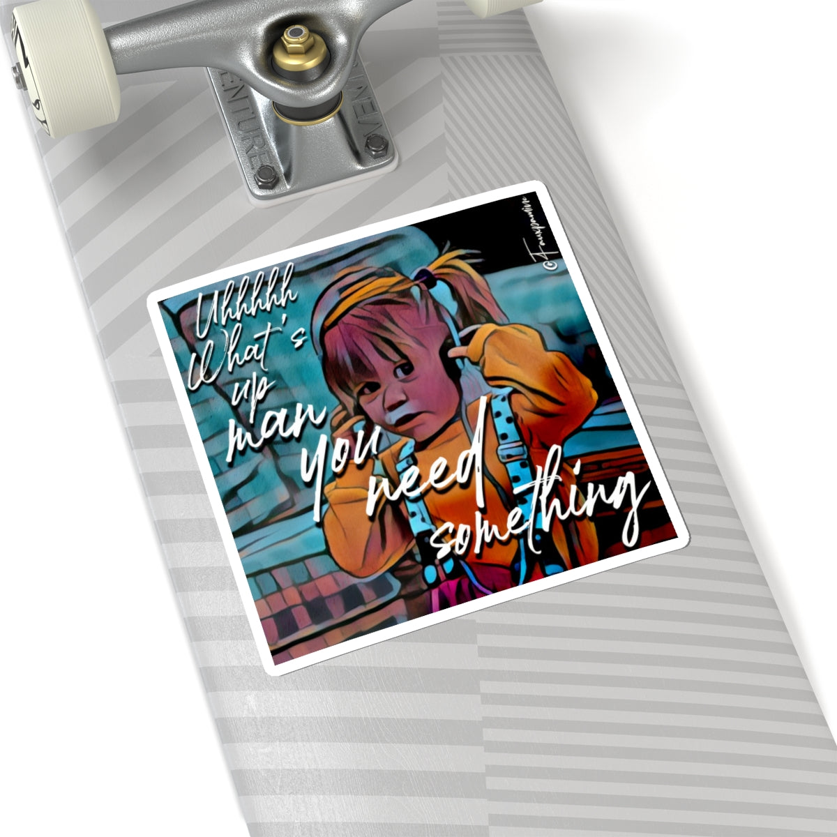 Uhhhhhh What’s Up Man You Need Something - Sticker