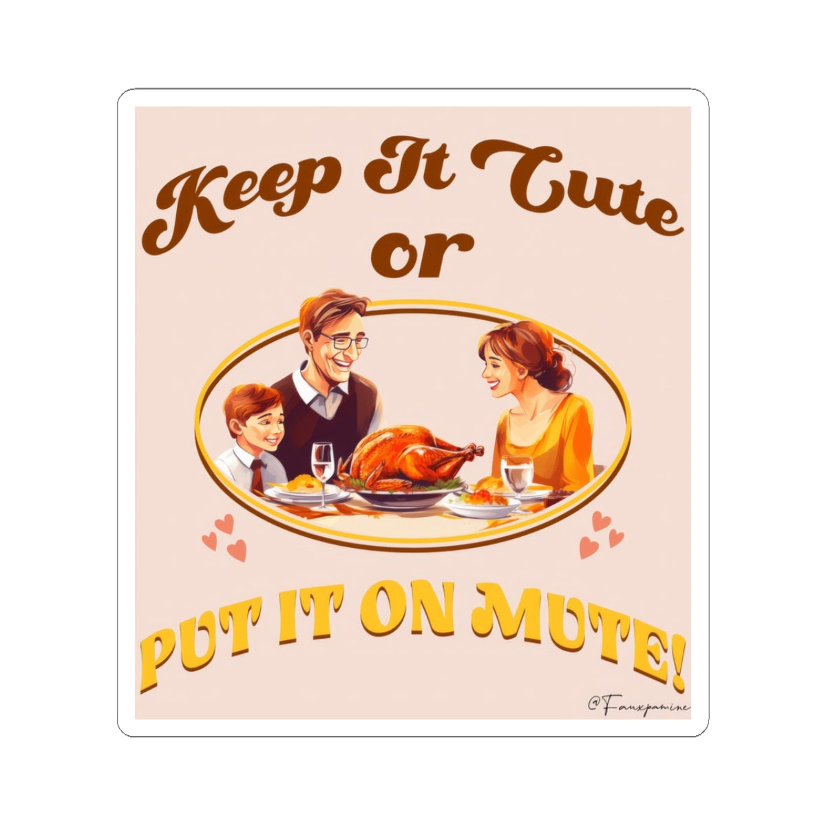 Keep It Cute or Put It On Mute - Sticker