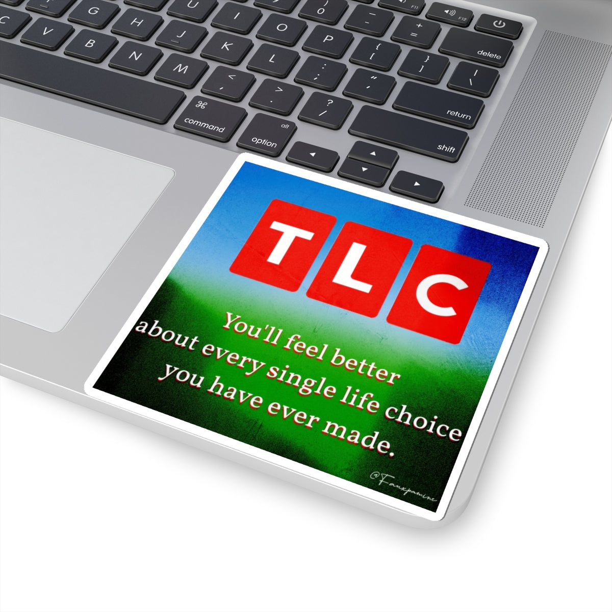 You’ll feel better about every single life choice you’ve ever made - Sticker