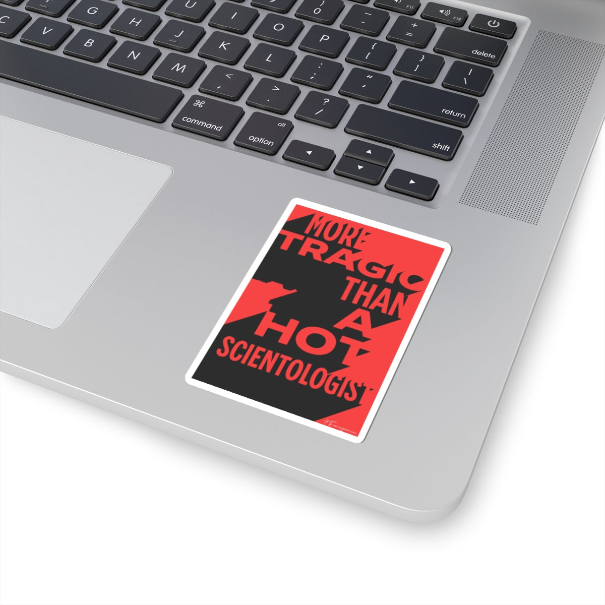 More Tragic than a Hot Scientologist - Sticker