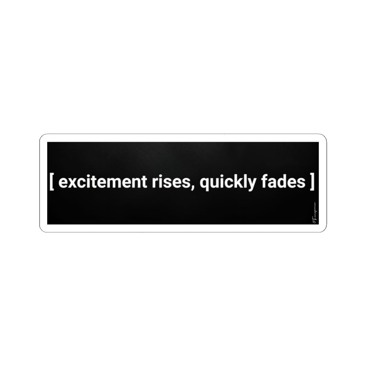 excitement rises, quickly fades - Sticker
