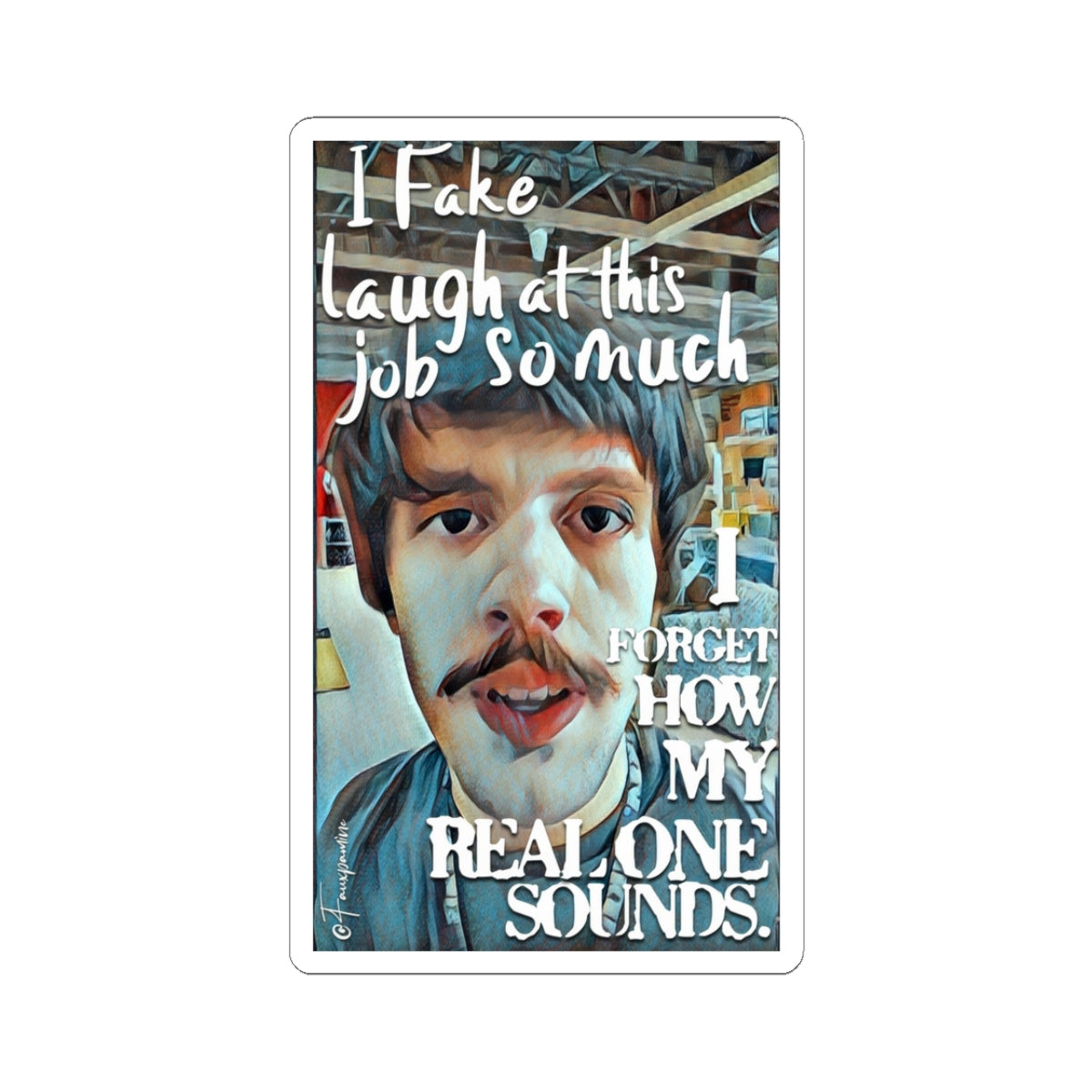 The Erosion of Authenticity Under Fluorescent Lighting - Sticker