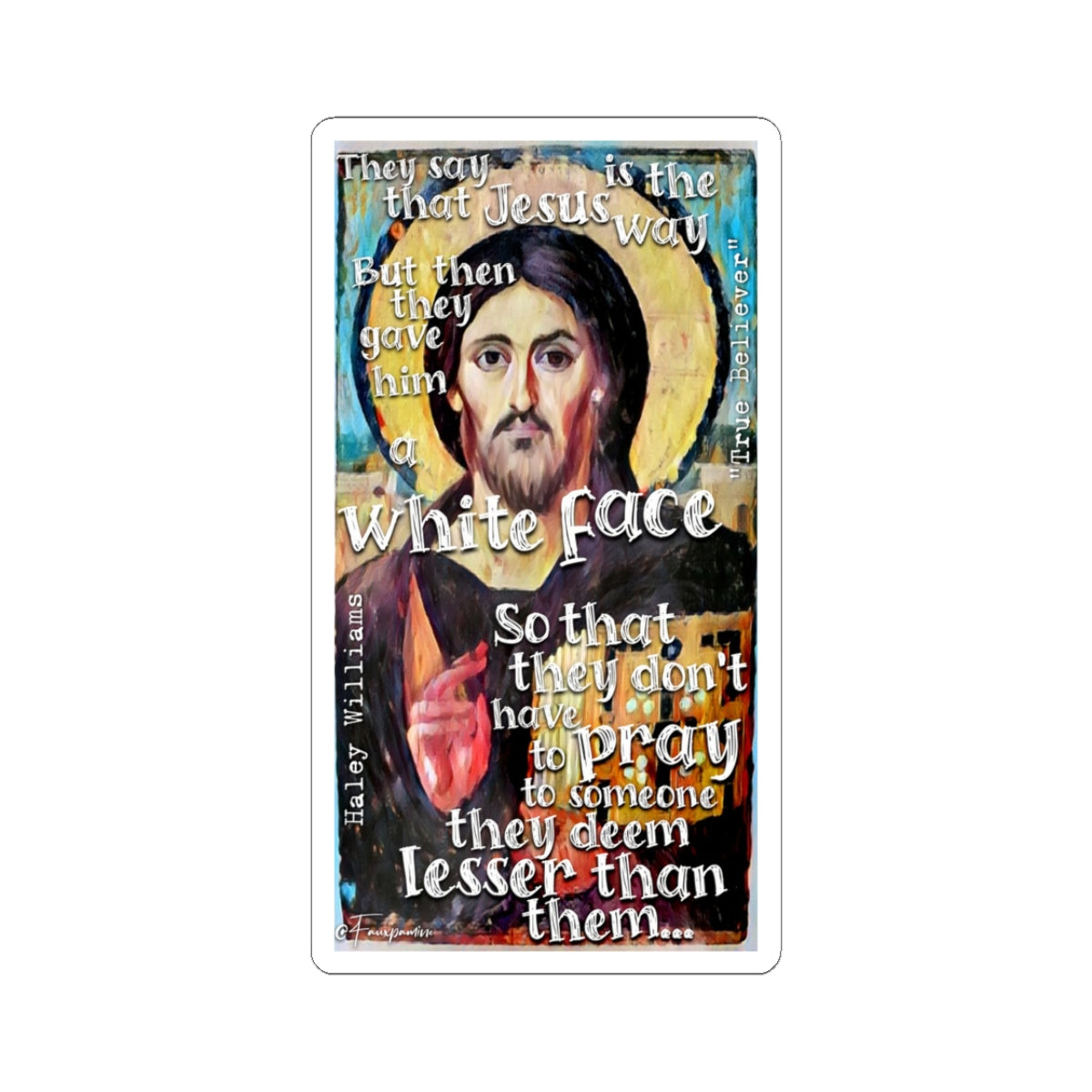 True Believer (White Face) - Sticker