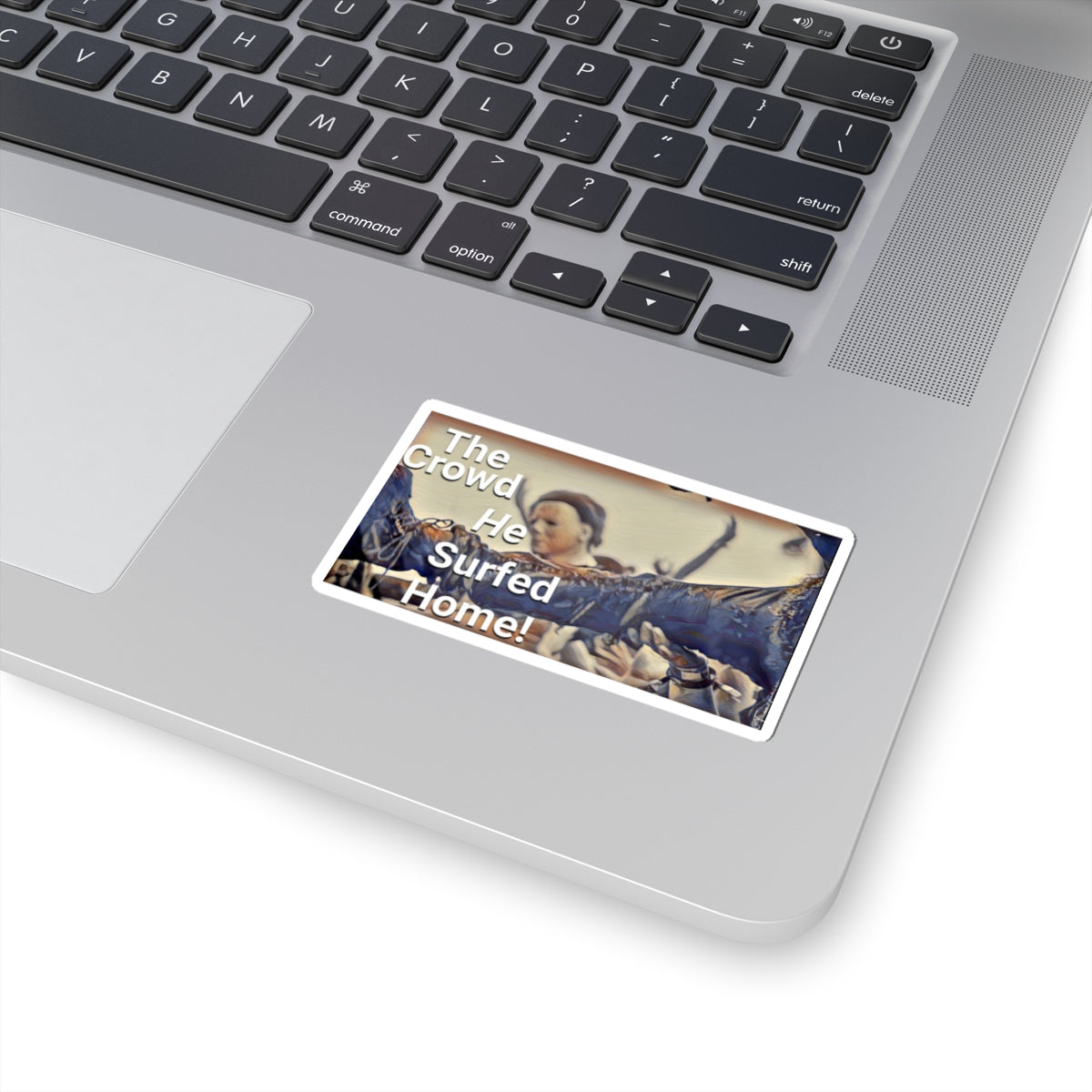 The Crowd He Surfed Home - Sticker