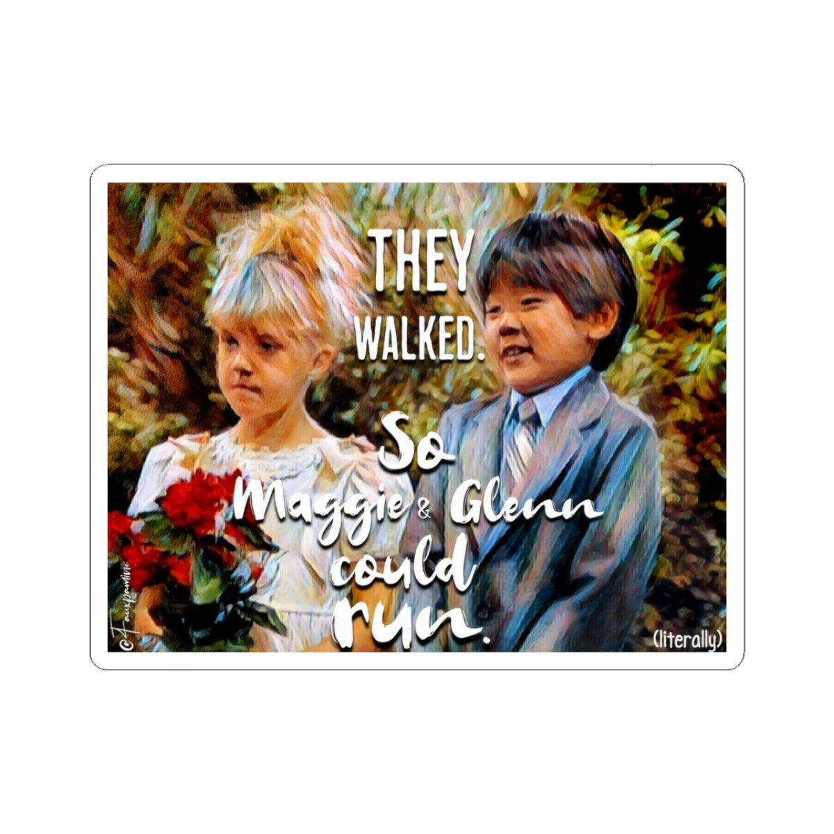 They Walked So Maggie & Glenn Could Run (literally) - Sticker