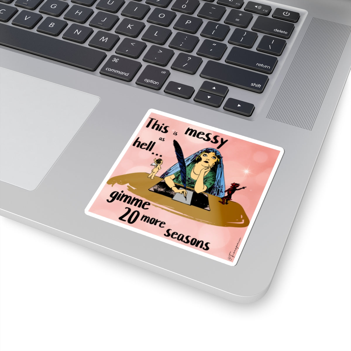 This Is Messy As Hell… Gimme 20 More Seasons - Sticker