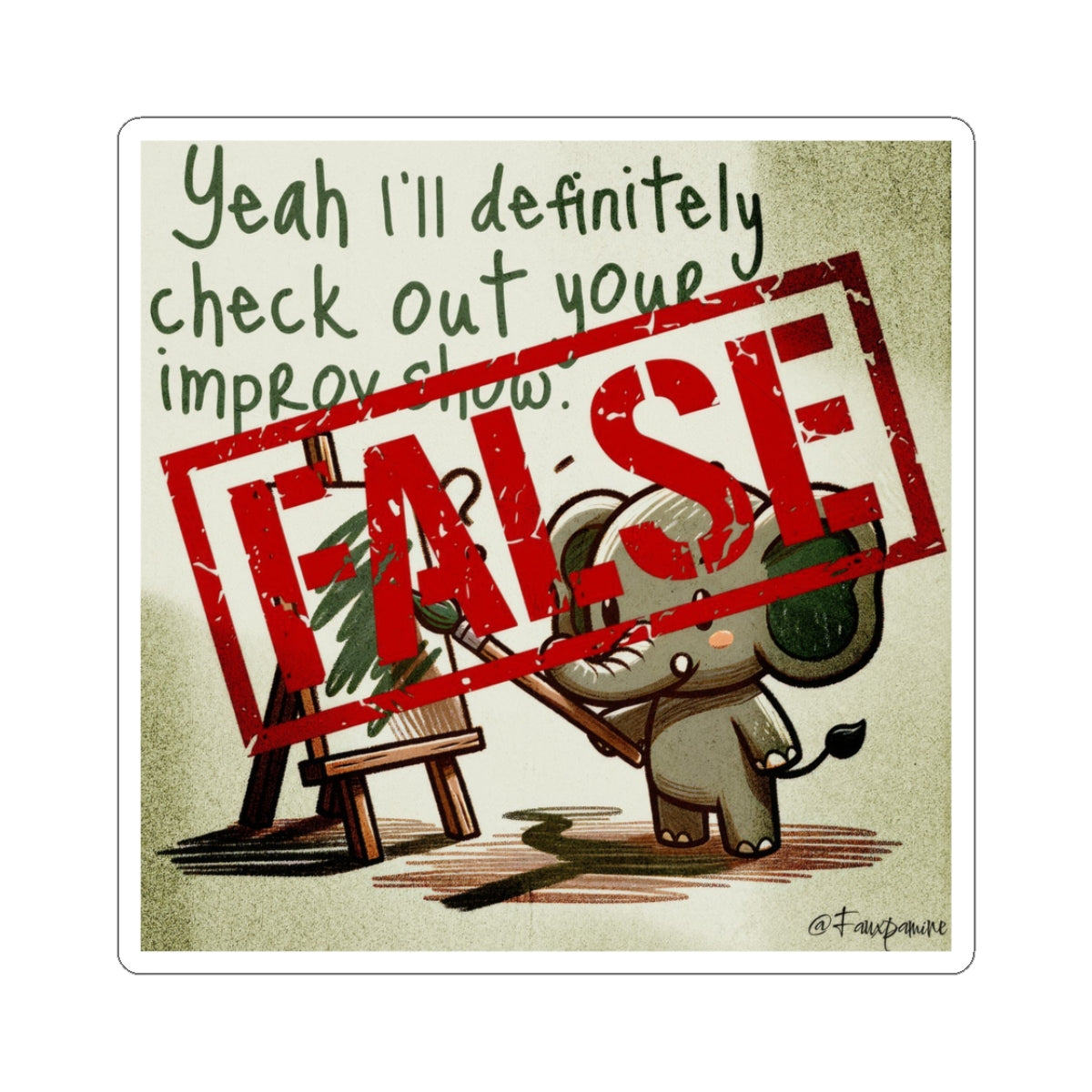 Yeah I’ll definitely check out your improv show - Sticker