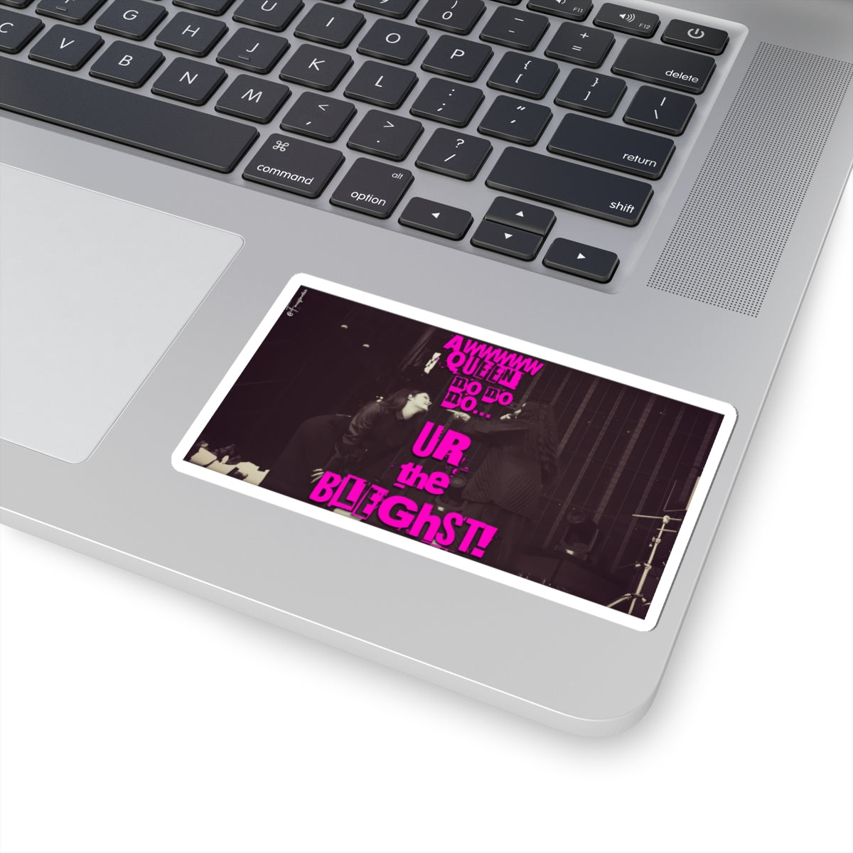 You're the BLEGHST Around - Sticker