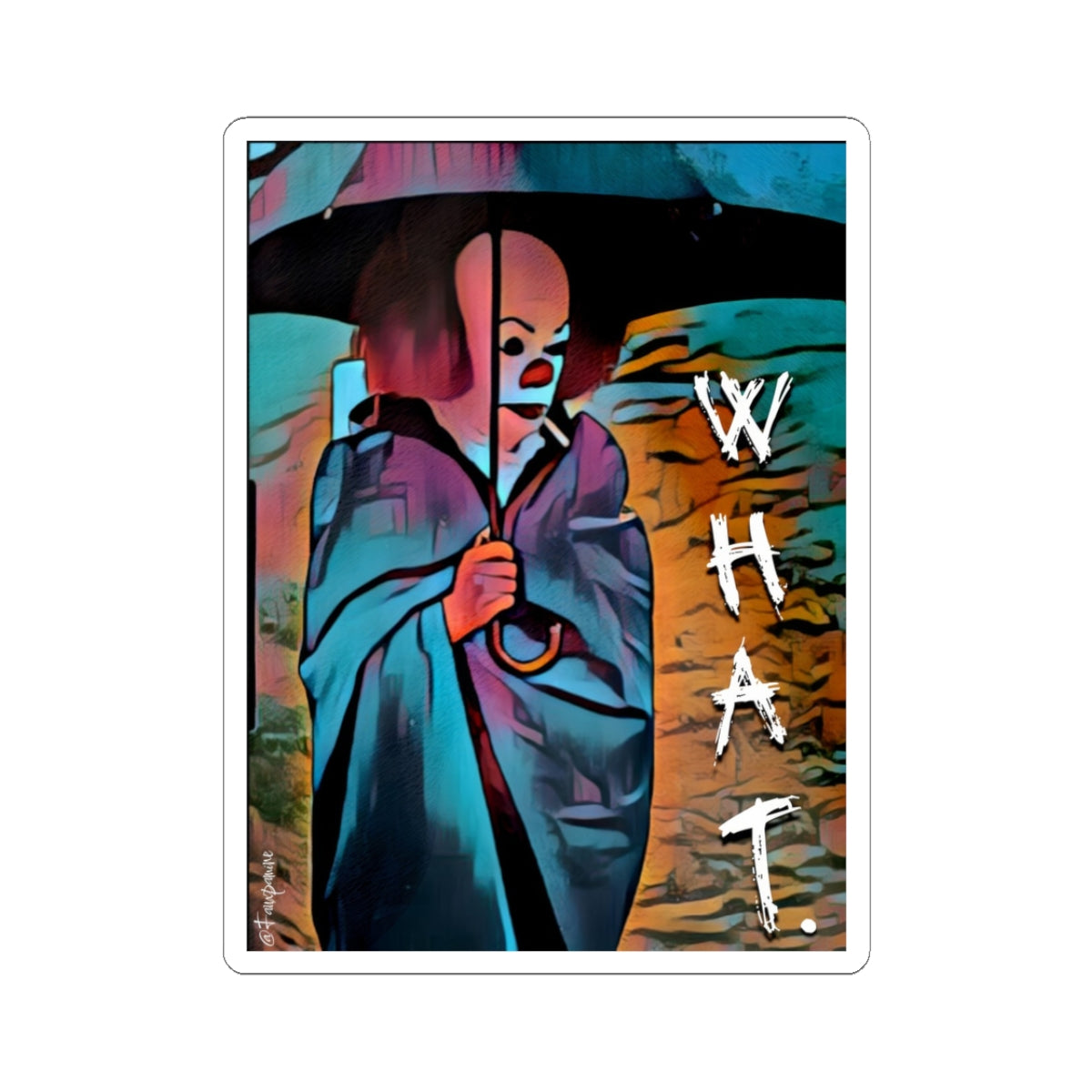 W.H.A.T. - Sticker