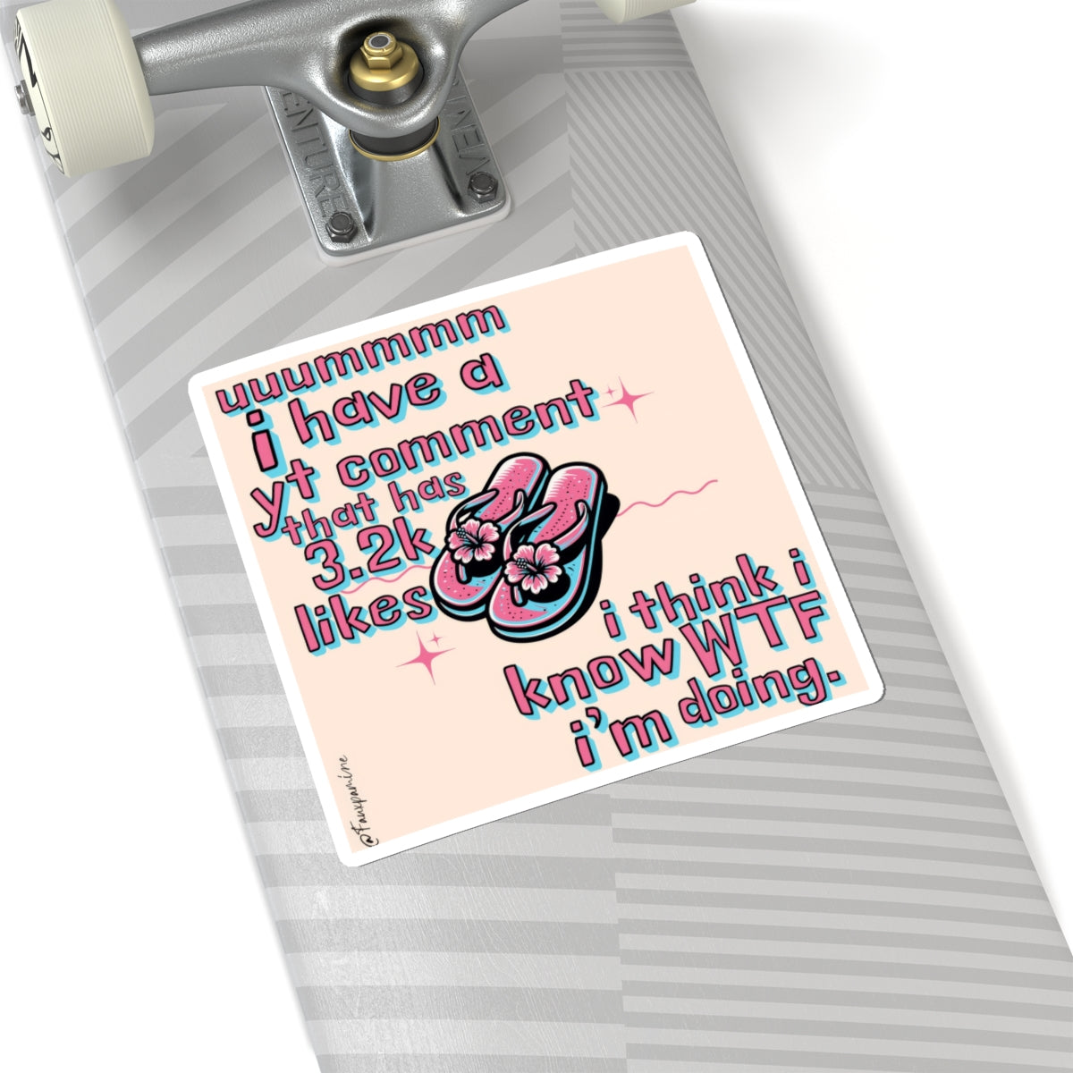 Ummmm, I know WTF I'm doing - Sticker