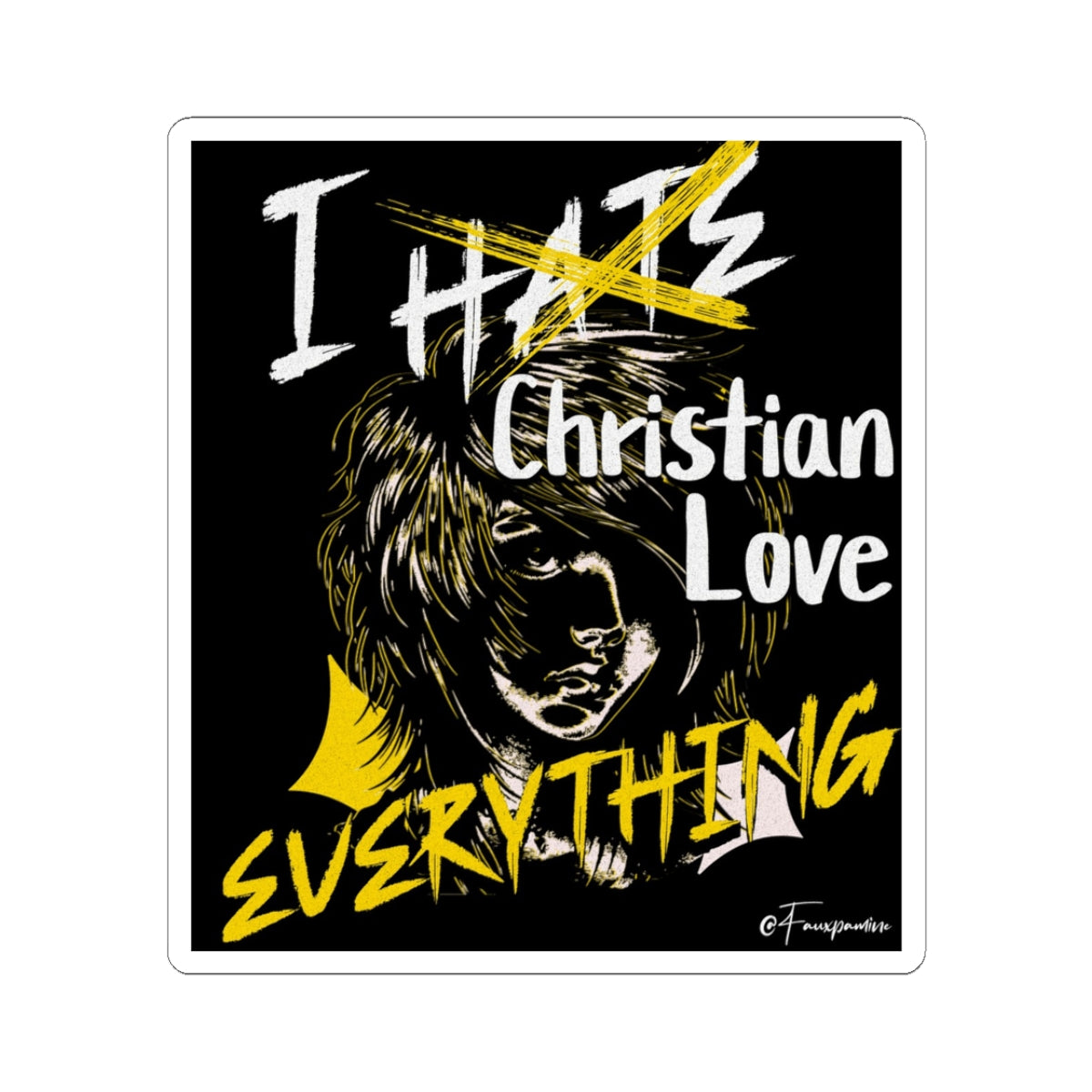 I Christian Love Everything - Sticker