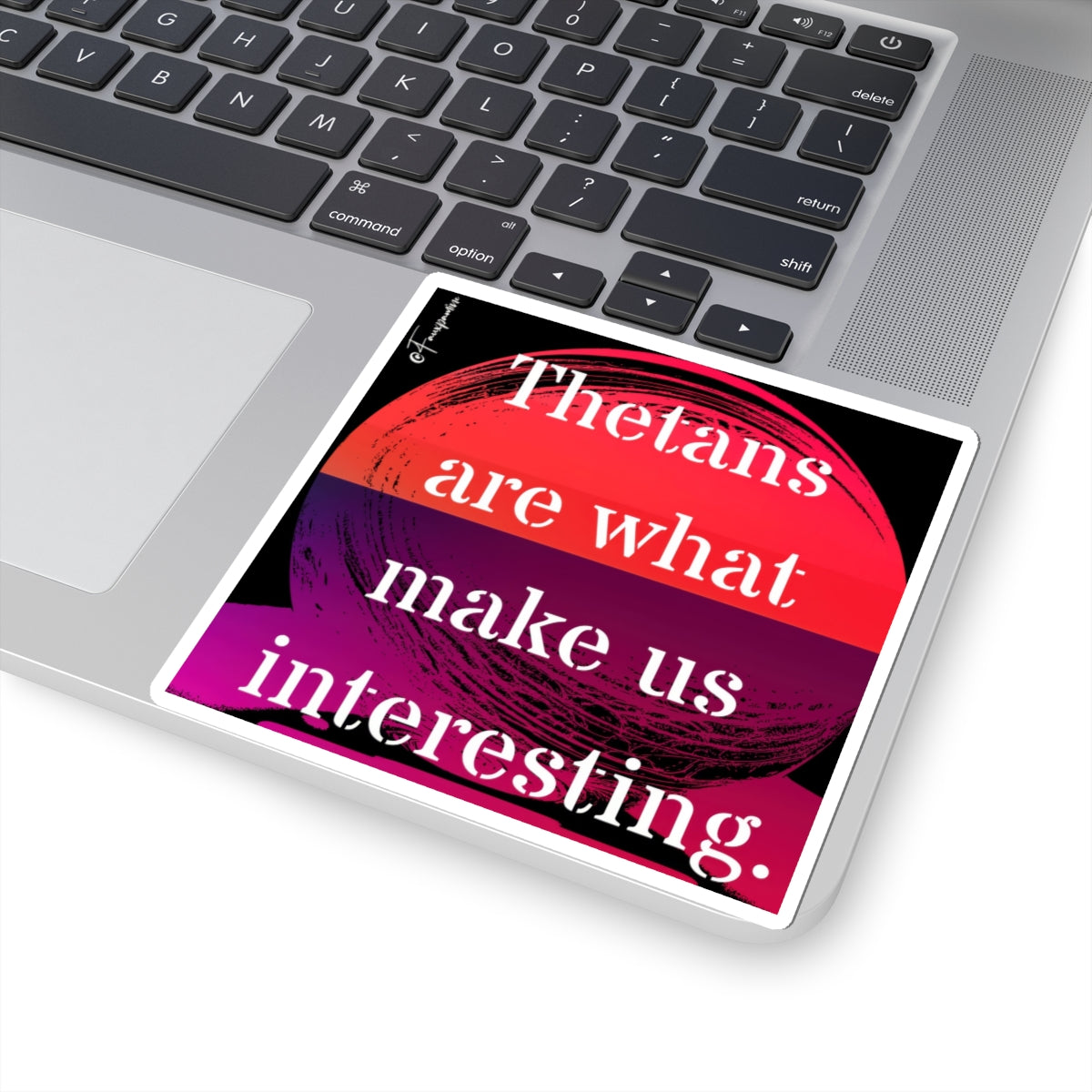 Thetans Are What Make Us Interesting - Sticker