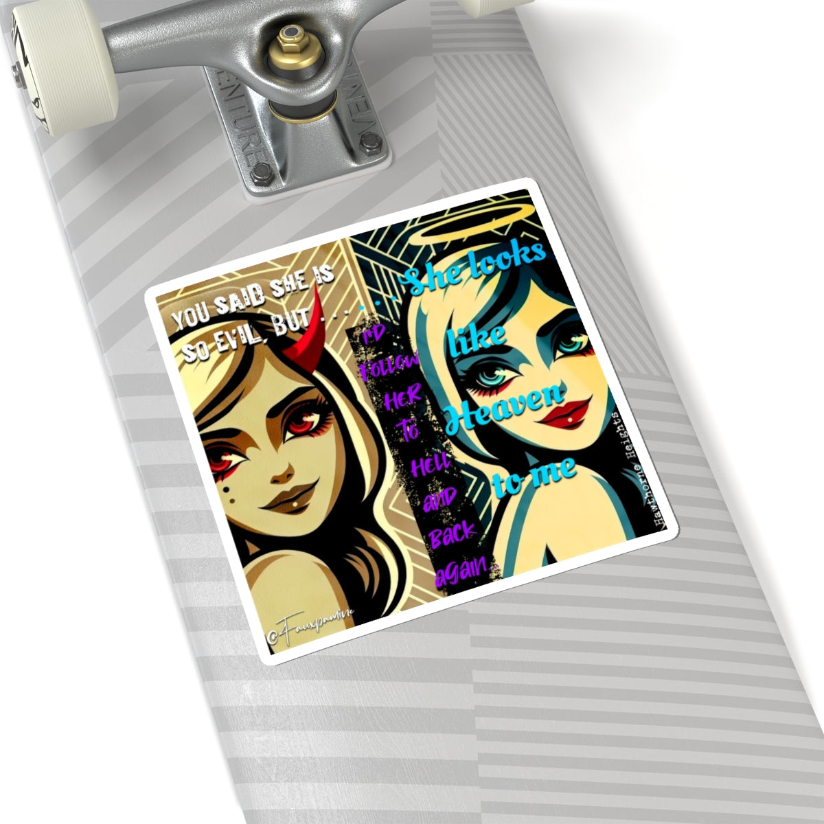 I'd Follow her to Hell and Back Again - Sticker