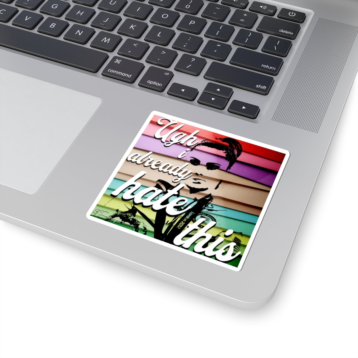 Ugh, I Already Hate This - Sticker