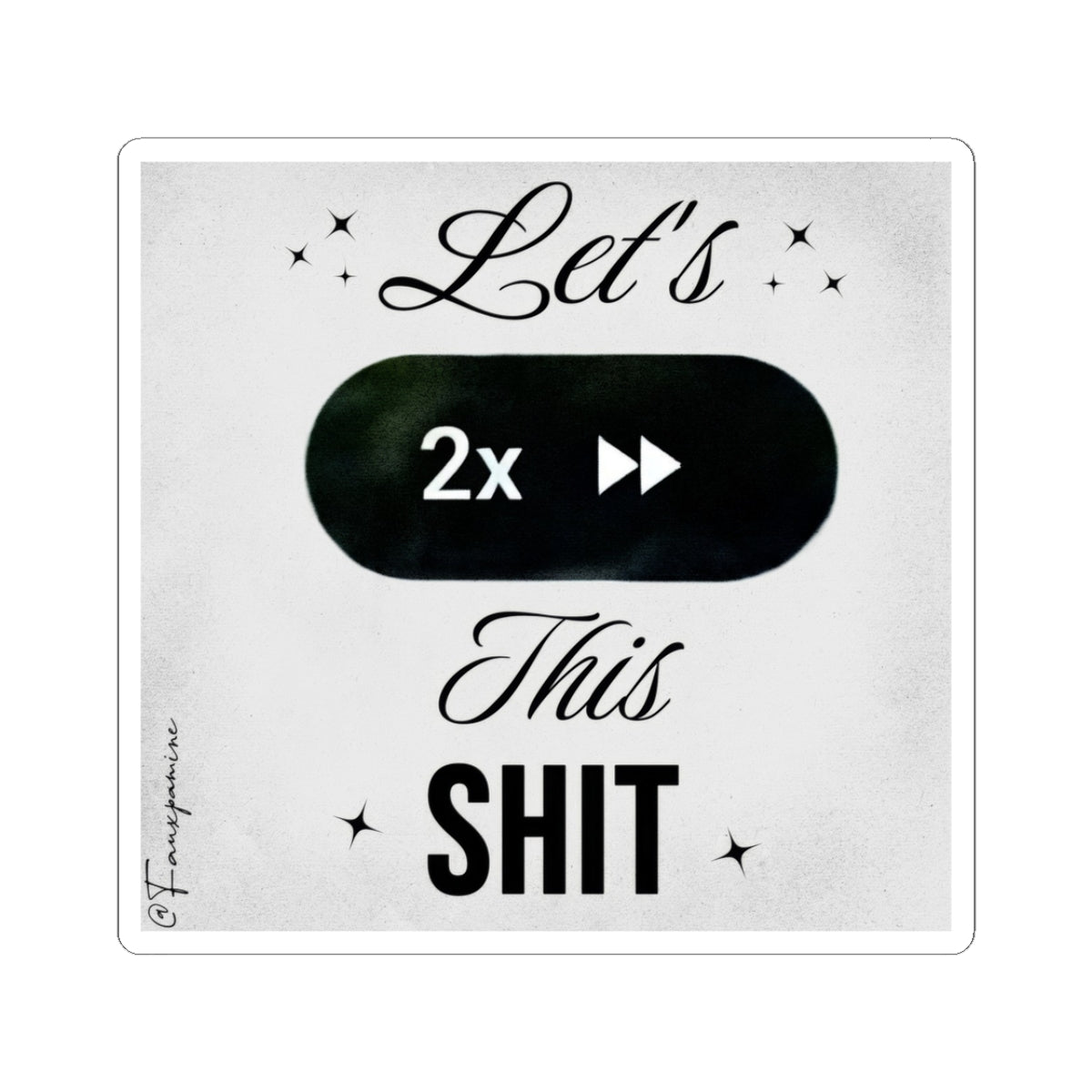 Let’s 2x this shit - Sticker