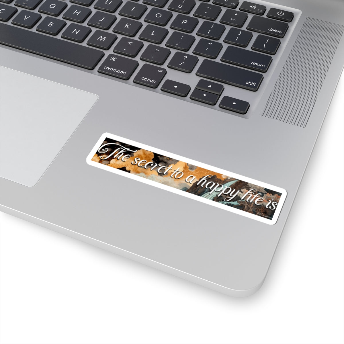 The Secret to a Happy Life Is - Sticker