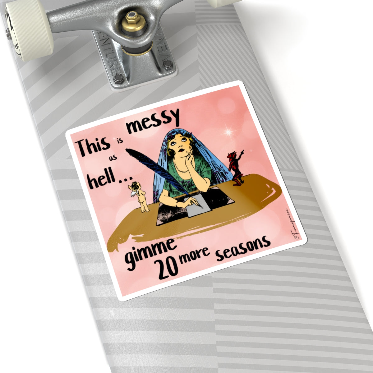 This Is Messy As Hell… Gimme 20 More Seasons - Sticker