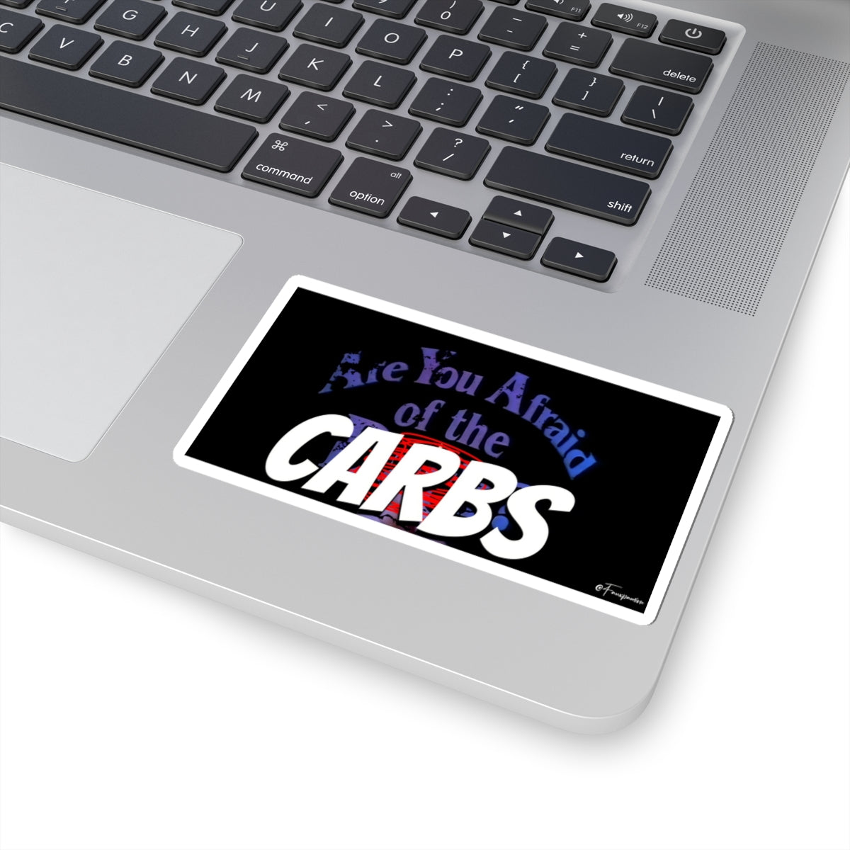 Are You Afraid of the CARBS? - Sticker