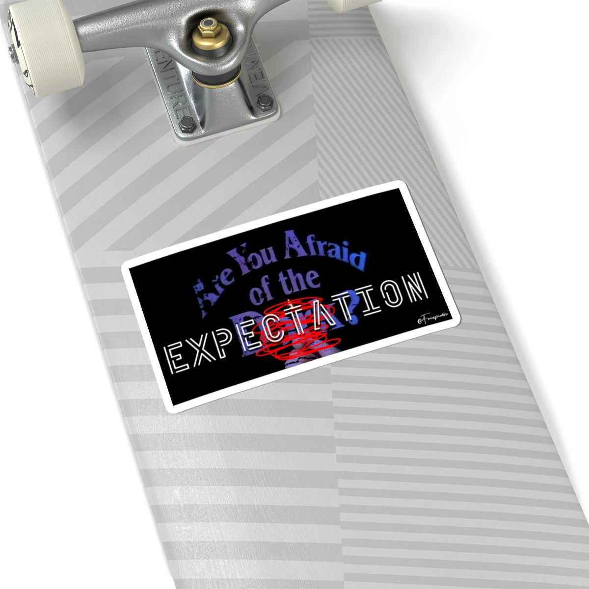 Are You Afraid of the EXPECTATION? - Sticker