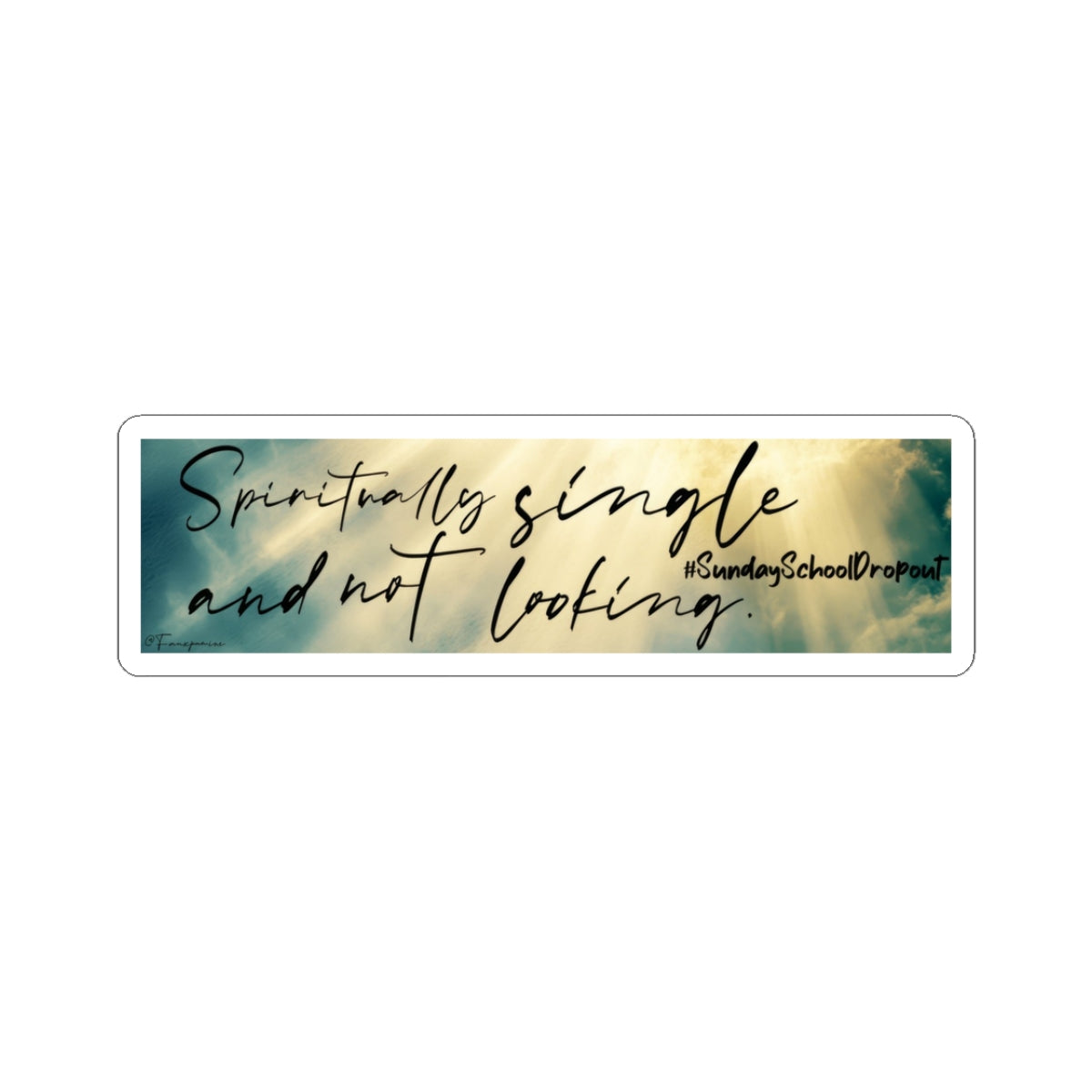 Spiritually Single and Not Looking - Sticker