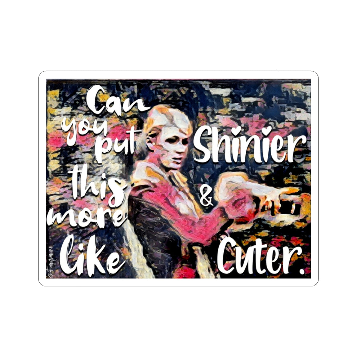 Shinier & Cuter - Sticker