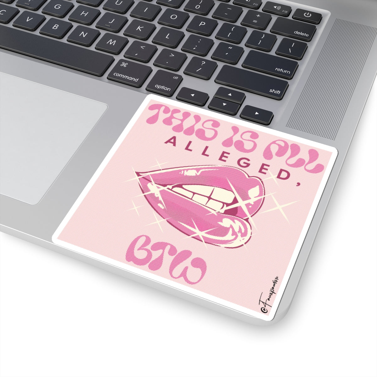 All Alleged, BTW - Sticker