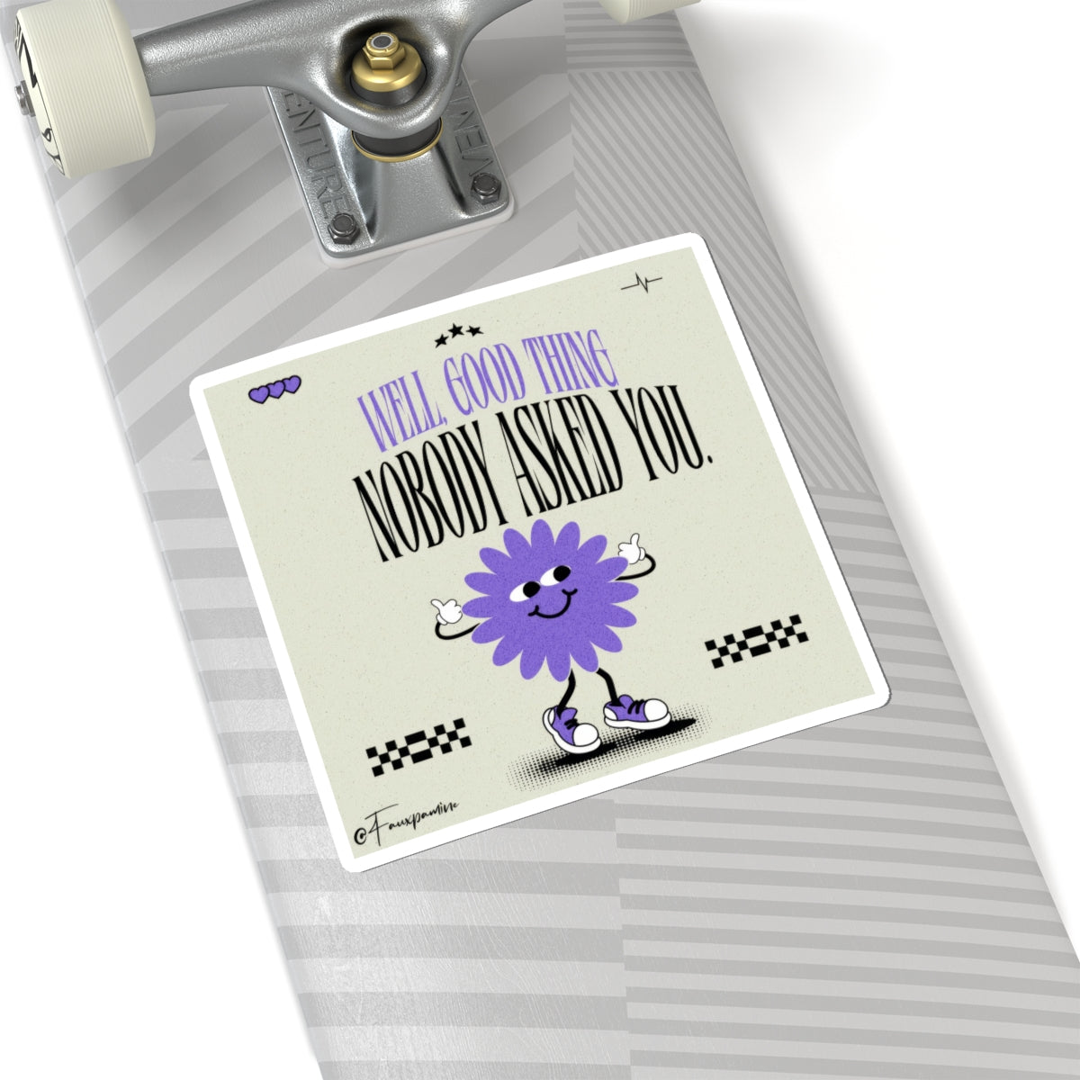 Good Thing Nobody Asked You - Sticker