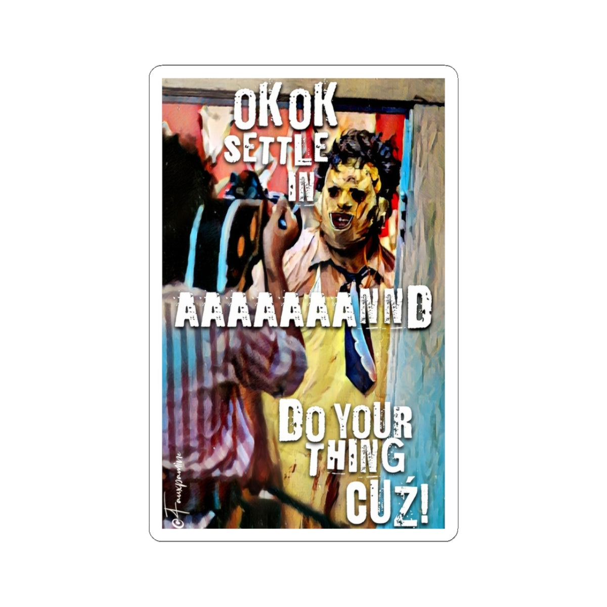 The Liturgical Benediction of the Chainsaw - Sticker