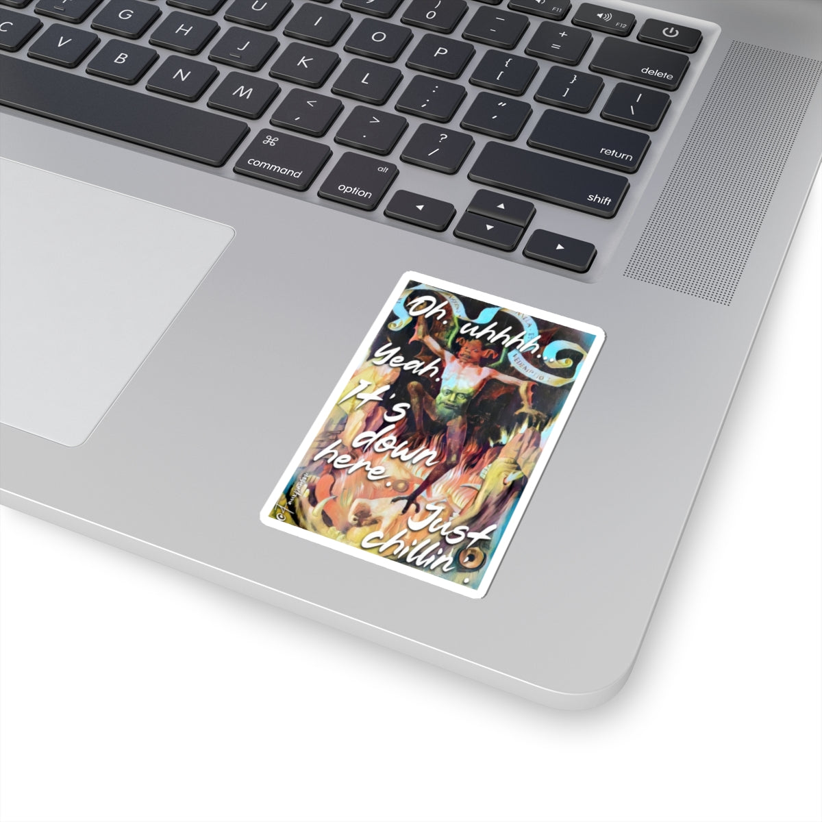 Down Here, Just Chillin’ - Sticker