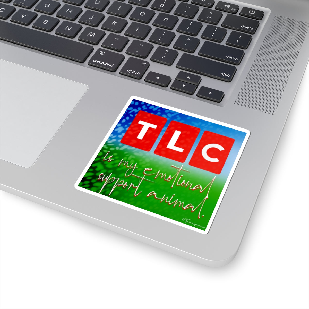 TLC is my emotional support animal - Sticker